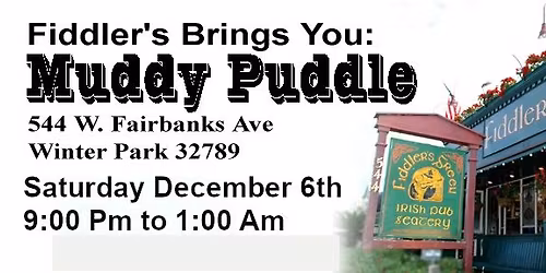 Muddy Puddle at Fiddler's