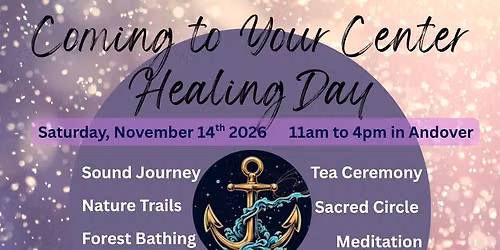 Coming to Your Center - Healing Day