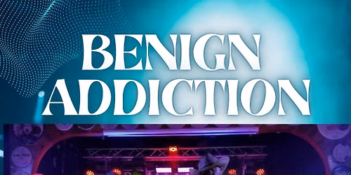 Benign Addiction
