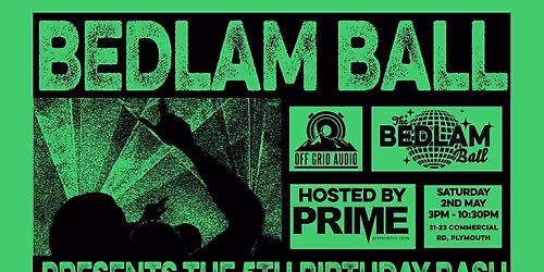 5 years of The Bedlam Ball all day rave