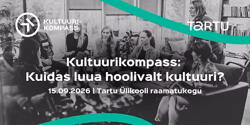 Kultuurikompass: Kuidas luua hoolivalt kultuuri?