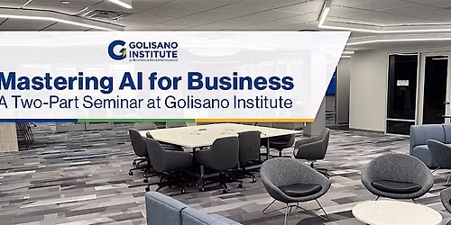 Mastering AI for Business: An all-day Seminar at Golisano Institute