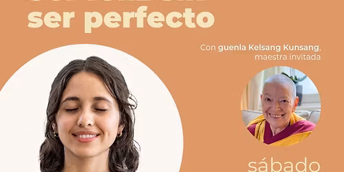 Ser feliz sin ser perfecto \u00b7 Charla especial de budismo moderno y meditaci\u00f3n