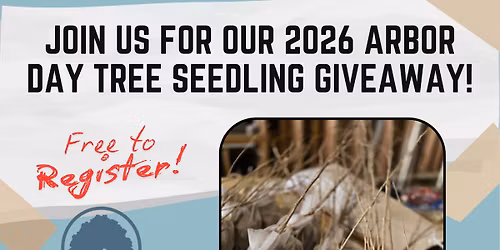 2026 Arbor Day Tree Seedling Giveaway