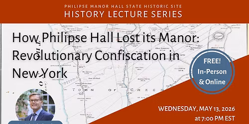 Lecture: How Philipse Hall Lost its Manor: Revolutionary Confiscation in New York