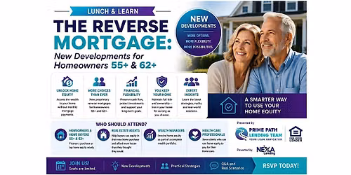 The Reverse Mortgage: New Developments for Homeowners 55+ & 62+