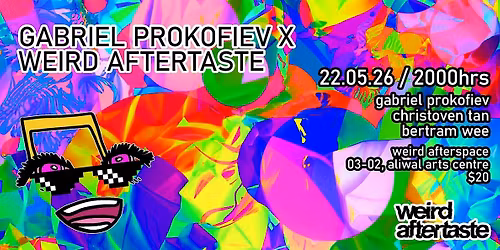 GABRIEL PROKOFIEV X WEIRD AFTERTASTE