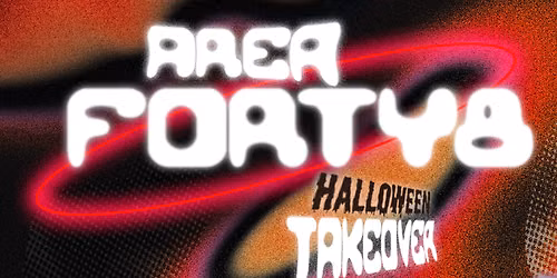 AREA 48 @ NOWHERE | HALLOWEEN TAKEOVER