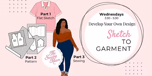 Sketch to Garment - 3 Part Series