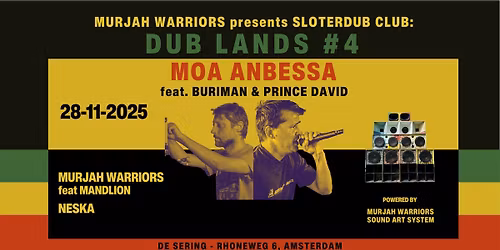 SLOTERDUB CLUB presents DUB LANDS 4: MOA ANBESSA, MURJAH WARRIORS, NESKA