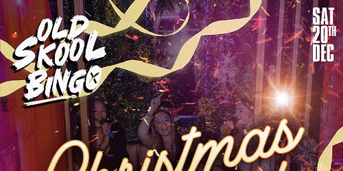 Old Skool Bingo Sat 20th Dec Cardiff Christmas special!