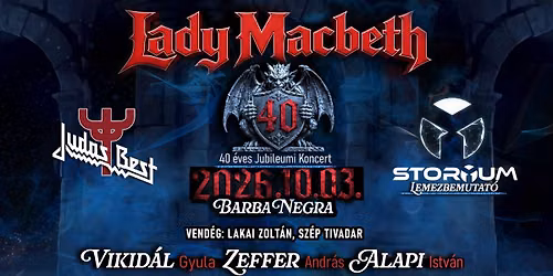 LADY MACBETH \u2013 40 \u00e9ves jubileumi koncert + STORYUM lemezbemutat\u00f3 \u2022 Judas Best|Budapest, Barba Negra