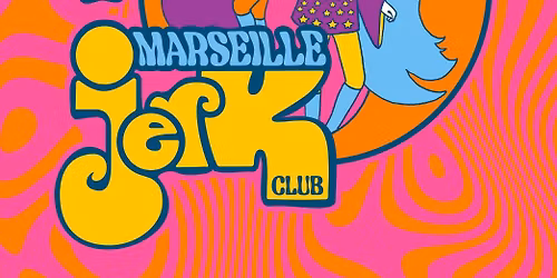 Psychedelia, soir\u00e9e Marseille Jerk Club 