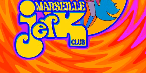 Psychedelia, soir\u00e9e Marseille Jerk Club