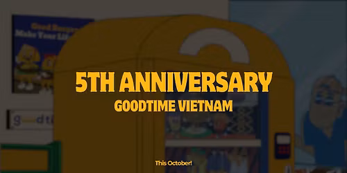 Goodtime’s 5th Anniversary