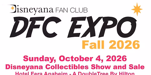 DFC Expo Fall 2026 Collectors' Day - Disneyana Show and Sale