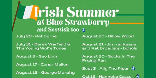 Irish Summer (and Scottish, too) at Blue Strawberry
