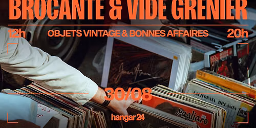 \ud83e\uddfa BROCANTE & VIDE-GRENIER AU HANGAR 24 \ud83e\uddfa
