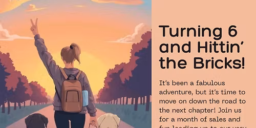 Turning 6 and Hittin’ the Bricks!