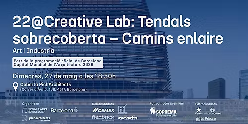22@Creative Lab: Tendals sobrecoberta - Camins enlaire | Art i Ind\u00fastria