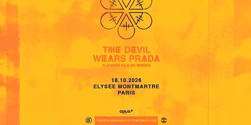 The Devil Wears Prada + Invit\u00e9s \u2022 18.10.26 \u2022 Paris