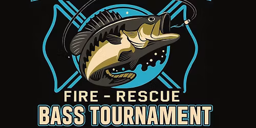 LITTLE MOUNTAIN FIRE-RESCUE 6TH ANNUAL BASS TOURNAMENT