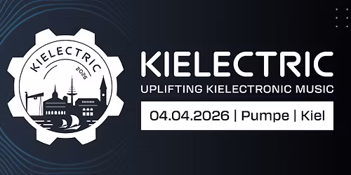 KIELECTRIC 2026 [CHROM, TORUL, SEA OF SIN, FINAL SELECTION, ROTOSKOP] - Die Pumpe - Kiel