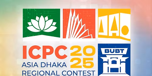ICPC Dhaka Regional Contest 2025 | BUBT