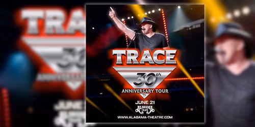 Trace Adkins 30th Anniversary Tour, Alabama Theatre, North Myrtle Beach, SC 6\/21\/26