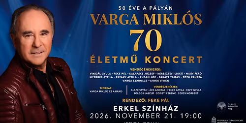 VARGA MIKL\u00d3S 70!  50 \u00e9ve a p\u00e1ly\u00e1n, \u00c9LETM\u0170 koncert
