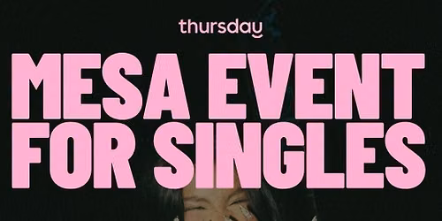 Thursday | Mesa (35+ Event) | Orange County