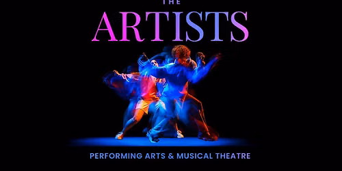 The Artists: Performing Arts & Musical Theatre - Show 3 (Sun 7:30pm)