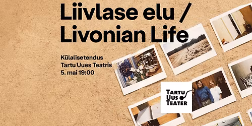 LIIVLASE ELU | k\u00fclalisetendus Tartu Uues Teatris
