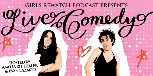 Girls Rewatch Podcast Comedy Show