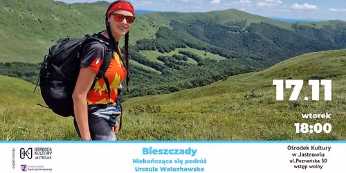 Cykl spotka\u0144 z podr\u00f3\u017cnkami \/ Bieszczady. Nieko\u0144cz\u0105ca si\u0119 podr\u00f3\u017c