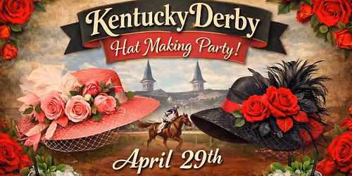 \ud83c\udf39\ud83c\udfc7Kentucky Derby Hat Making Party\ud83c\udf39\ud83c\udfc7