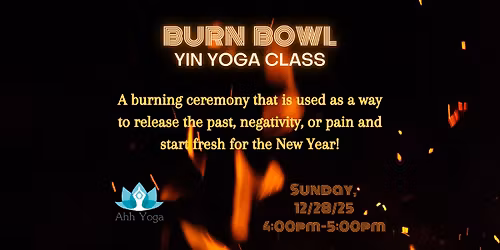 New Years BURN BOWL & Yin Yoga