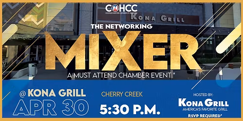April Networking Mixer @ Kona Grill - Cherry Creek by COHCC