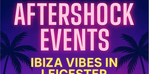 Aftershockevents Ibiza Night \ud83e\udea9