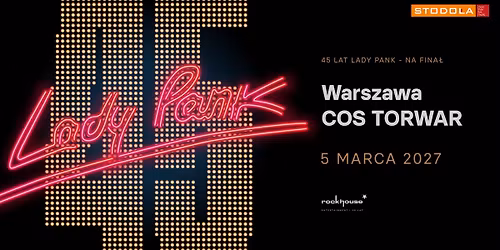 45 LAT LADY PANK - NA FINA\u0141 | 5.03.2027 | HALA COS TORWAR