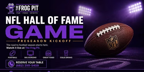 \ud83c\udfc8 NFL Hall of Fame Game Watch Party | The Frog Pit