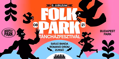 V. Jubileumi Folkpark T\u00e1nch\u00e1zfesztiv\u00e1l \u2013 Budapest Park