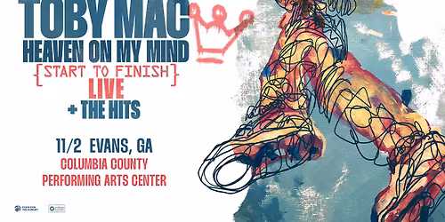 TOBYMAC HEAVEN ON MY MIND - Evans, GA