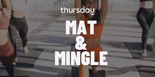 Thursday Wellness | Mats & Mingles