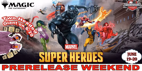 MTG - Marvel Super Heroes Prerelease Weekend (June 19-20)