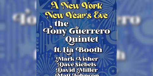 A NEW YORK NEW YEAR'S EVE | The Tony Guerrero Quintet ft. Lia Booth \u2014 Campus JAX Newport Beach