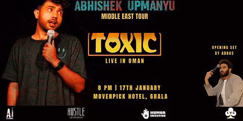 Toxic - A stand-up comedy show ft. Abhishek Upmanyu in Muscat