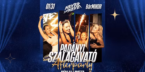 #PAD\u00c1NYI Szalagavat\u00f3 Afterparty \u2022 01.31. \u2022 B\u00c1Rmikor