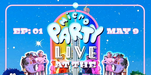 MicroPARTY Live at the Tropic!