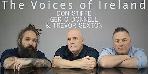"Voices of Ireland" - Don Stiffe, Ger O\u2019Donnell & Trevor Sexton